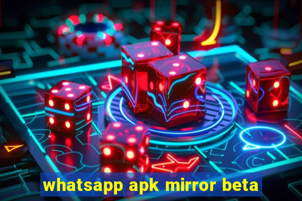 whatsapp apk mirror beta